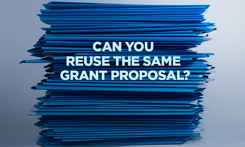 The Dos And Don'ts of Reusing a Grant Proposal