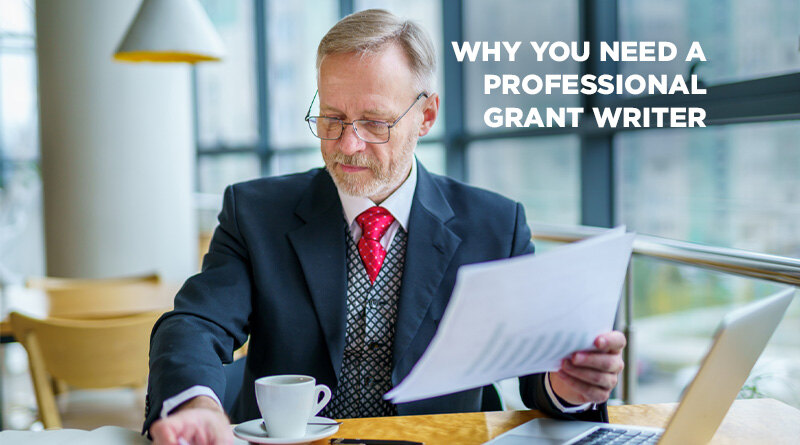 Why You Need a Professional Grant Writer