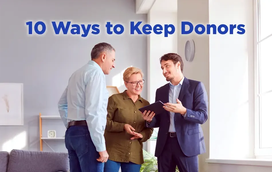 A smiling man in a suit holds a tablet while talking with an older couple in a bright, modern office. The text above them reads “10 Ways to Keep Donors.”