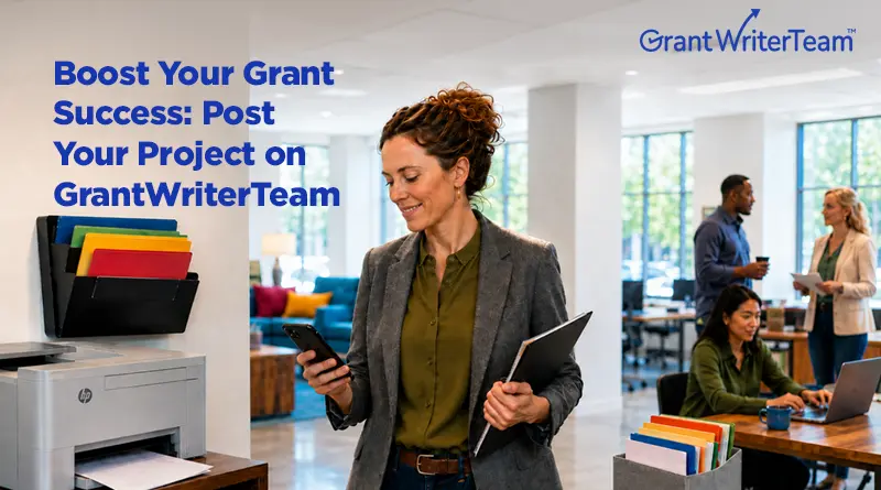 A woman in a gray blazer checks her phone next to a printer, with "Boost Your Grant Success: Post Your Project on GrantWriterTeam" text overlay and the GrantWriterTeam logo.